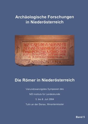 Die Römer in Niederösterreich von Dobesch,  Gerhard, Gassner,  Verena, Gömöri,  János, Jobst,  Werner, Kandler,  Michael, Kuzmová,  Klára, Mosser,  Martin, Motz-Linhart,  Reinelde, Pollak,  Marianne, Risy,  Ronald, Rosner,  Willibald, Scherrer,  Peter, Sedlmayer,  Helga, Weber,  Ekkehard