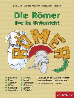 Die Römer live im Unterricht von Klawonn,  Mariele, Möll,  Eva, Riecken,  Sebastian