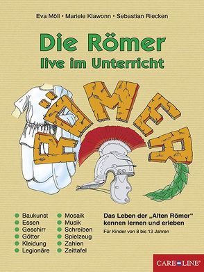 Die Römer live im Unterricht von Klawonn,  Mariele, Möll,  Eva, Riecken,  Sebastian