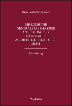 Die römische generalstabsmäßige Ansiedlung der Bajuwaren aus rechtshistorischer Sicht. Einleitung. von Faußner,  Hans Constantin