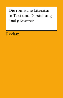 Die römische Literatur in Text und Darstellung. Lat. /Dt. / Kaiserzeit II (von Tertullian bis Boethius) von Albrecht,  Michael von, Gärtner,  Hans A