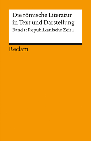 Die römische Literatur in Text und Darstellung. Lat. /Dt. / Republikanische Zeit I (Poesie) von Albrecht,  Michael von, Petersmann,  Astrid, Petersmann,  Hubert