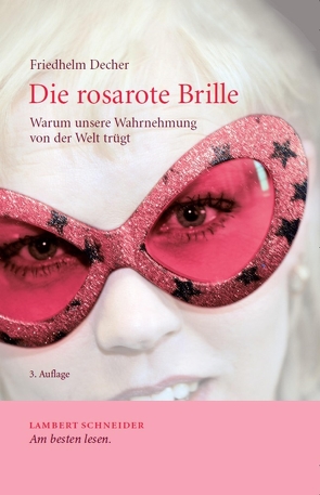 Die rosarote Brille von Decher,  Friedhelm