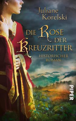 Die Rose der Kreuzritter von Korelski,  Juliane