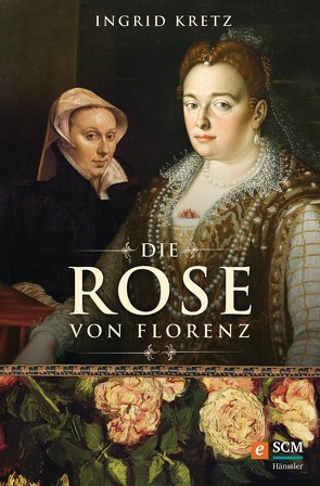 Die Rose von Florenz von Kretz,  Ingrid