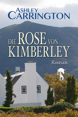 Die Rose von Kimberley von Carrington,  Ashley