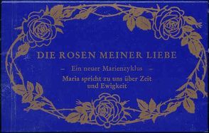 Die Rosen meiner Liebe von Johst,  Gerda