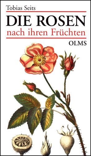 Die Rosen nach ihren Fruechten von Seits,  Tobias Anton