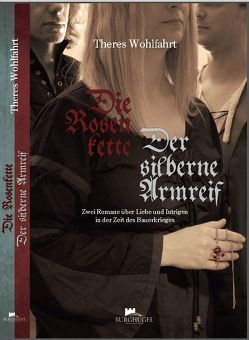 Die Rosenkette / Der silberne Armreif von Wohlfahrt,  Theres