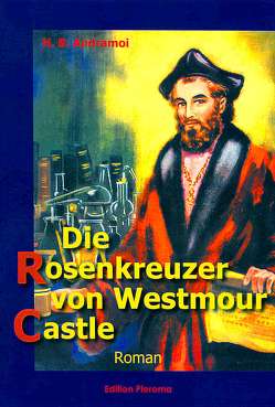 Die Rosenkreuzer von Westmour Castle von Andramoi,  H B