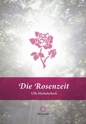 Die Rosenzeit von Michalscheck,  Ulla