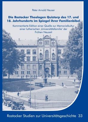 Die Rostocker Theologen Quistorp des 17. und 18. Jahrhunderts im Spiegel ihrer Familienbibel von Heuser,  Peter Arnold