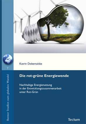 Die rot-grüne Energiewende von Dobersalske,  Katrin