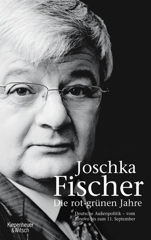 Die rot-grünen Jahre von Fischer,  Joschka