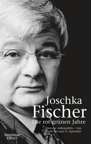 Die rot-grünen Jahre von Fischer,  Joschka