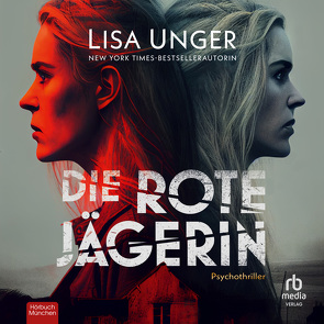 Die rote Jägerin von Bergner,  Wulf, Sanders,  Madeleine Coco, Unger,  Lisa