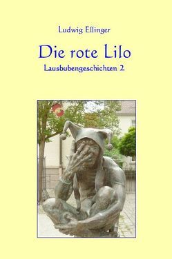 Die rote Lilo von Ellinger,  Ludwig