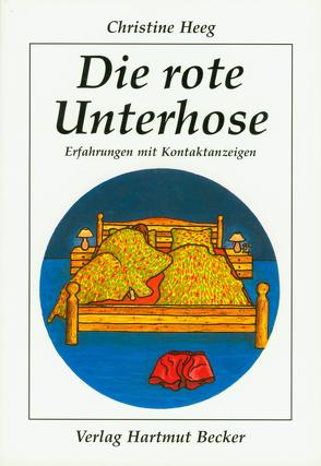 Die rote Unterhose von Heeg,  Christine