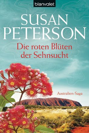 Die roten Blüten der Sehnsucht von Peterson,  Susan