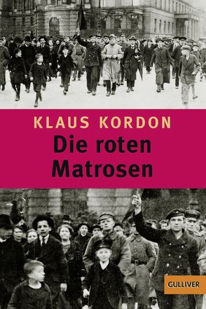 Die roten Matrosen oder Ein vergessener Winter von Kordon,  Klaus