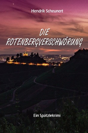 Spätzlekrimi / Die Rotenbergverschwörung von Scheunert,  Hendrik