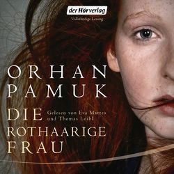 Die rothaarige Frau von Loibl,  Thomas, Mattes,  Eva, Meier,  Gerhard, Pamuk,  Orhan