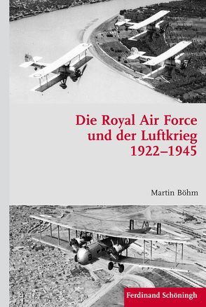 Die Royal Air Force und der Luftkrieg 1922–1945 von Boehm,  Martin, Förster,  Stig, Kroener,  Bernhard R., Wegner,  Bernd, Werner,  Michael