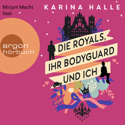 Die Royals, ihr Bodyguard und ich von Halle,  Karina, Kolodziejcok,  Michaela, Macht,  Mirjam