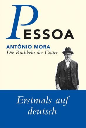 Die Rückkehr der Götter von Dix,  Steffen, Mora,  António, Pessoa,  Fernando