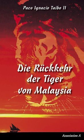 Die Rückkehr der Tiger von Malaysia von Löhrer,  Andreas, Taibo,  Paco I II