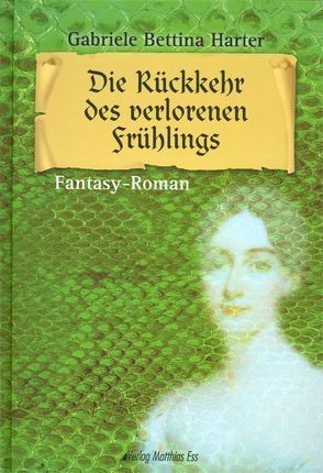 Die Rückkehr des verlorenen Frühlings von Gattung,  Albert, Harter,  Gabriele B