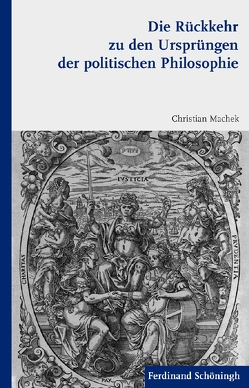 Die Rückkehr zu den Ursprüngen der politischen Philosophie von Machek,  Christian