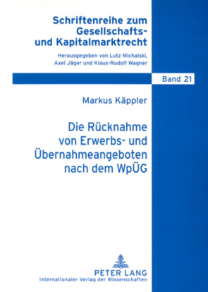 Die Rücknahme von Erwerbs- und Übernahmeangeboten nach dem WpÜG von Käppler,  Markus