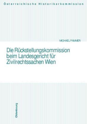 Die Rückstellungskommission beim Landesgericht für Zivilrechtsachen Wien von Pammer,  Michael