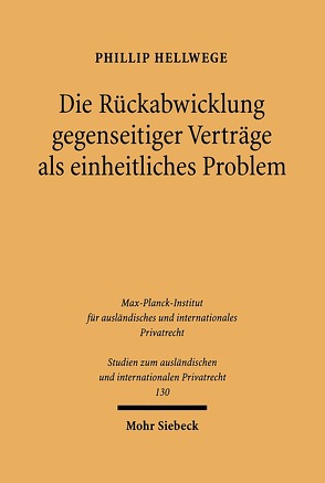 Die Rückabwicklung gegenseitiger Verträge als einheitliches Problem von Hellwege,  Phillip