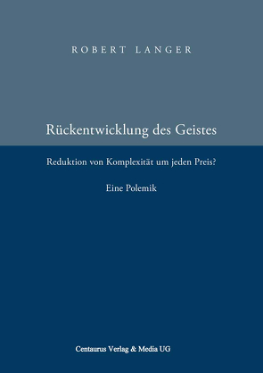 Die Rückentwicklung des Geistes von Langer,  Robert