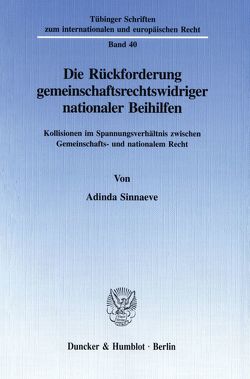 Die Rückforderung gemeinschaftsrechtswidriger nationaler Beihilfen. von Sinnaeve,  Adinda