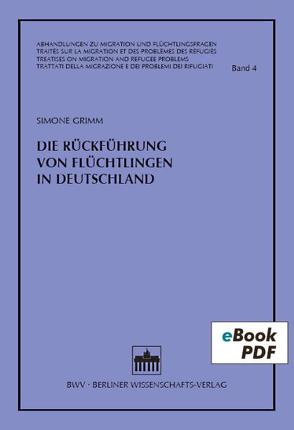 Die Rückführung von Flüchtlingen in Deutschland von Grimm,  Simone