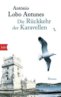 Die Rückkehr der Karavellen von Lobo Antunes,  António, Meyer-Minnemann,  Maralde