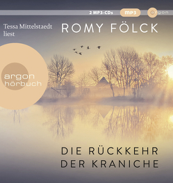 Die Rückkehr der Kraniche von Fölck,  Romy, Mittelstaedt,  Tessa