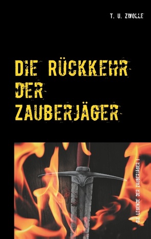 Die Rückkehr der Zauberjäger von Zwolle,  T. U.