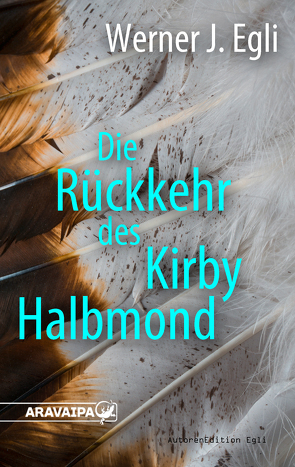 Die Rückkehr des Kirby Halbmond von Egli,  Werner J.