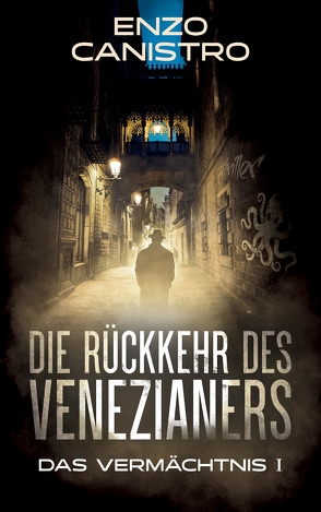 Die Rückkehr des Venezianers – Mordermittlungen in Mailand von Canistro,  Enzo