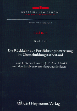 Die Rückkehr zur Fortführungsbewertung im Überschuldungtatbestand von Pfaff,  Karl