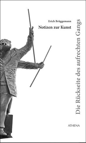 Die Rückseite des aufrechten Gangs von Brüggemann,  Erich