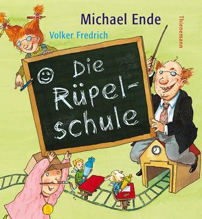 Die Rüpelschule von Ende,  Michael, Fredrich,  Volker