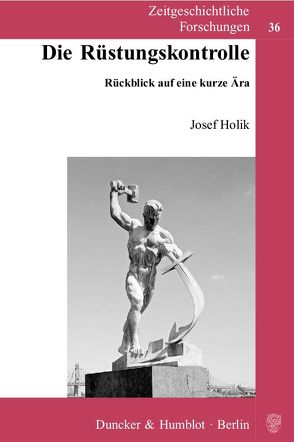 Die Rüstungskontrolle. von Holik,  Josef