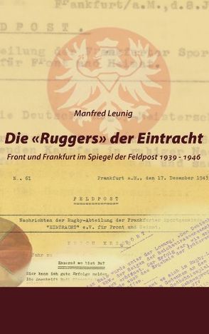 Die ‚Ruggers‘ der Eintracht von Leunig,  Manfred