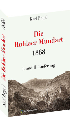 Die Ruhlaer Mundart 1868 von Regel,  Karl