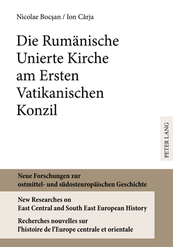 Die Rumänische Unierte Kirche am Ersten Vatikanischen Konzil von Bocsan,  Nicolae, Cârja,  Ion